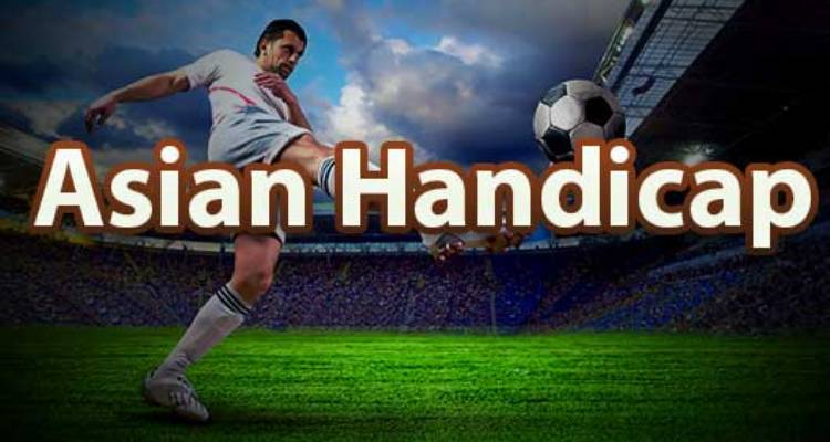 Kèo Châu Á và Chiến Thuật "Asian Handicap Betting"